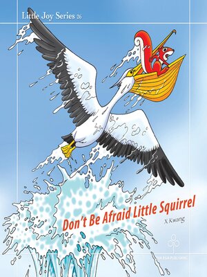 cover image of Don't Be Afraid Little Squirrel
